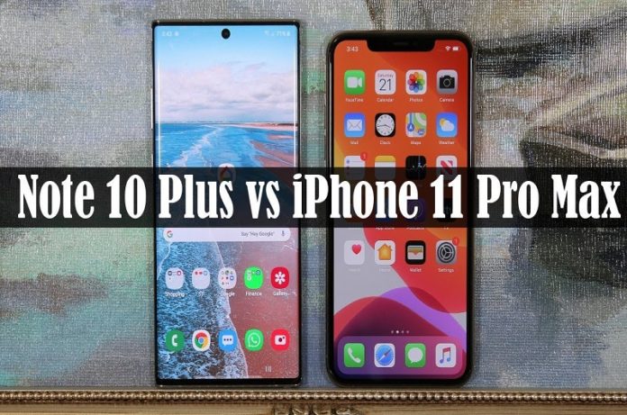Compare Between Samsung Galaxy Note 10 Plus Vs Apple Iphone 11 Pro Max